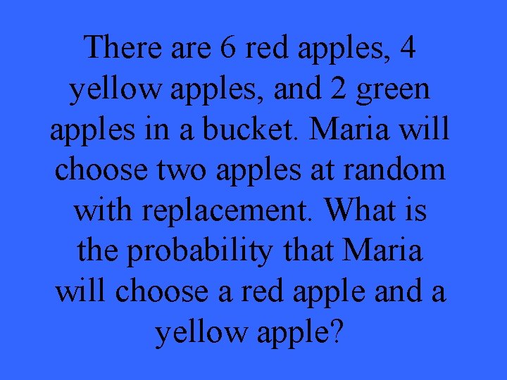 There are 6 red apples, 4 yellow apples, and 2 green apples in a