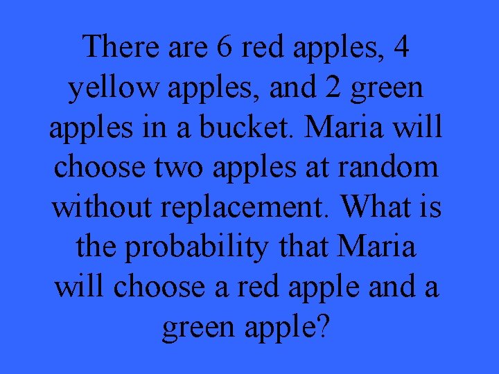 There are 6 red apples, 4 yellow apples, and 2 green apples in a