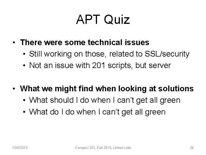 APT Quiz • There were some technical issues • Still working on those, related
