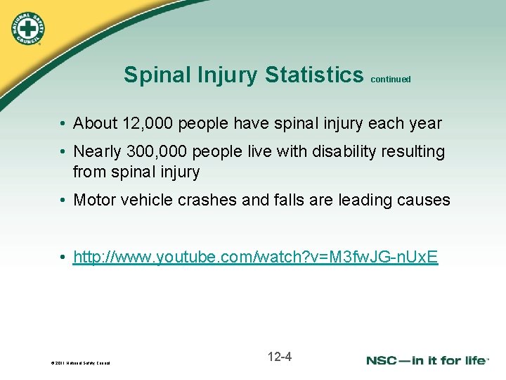 Spinal Injury Statistics continued • About 12, 000 people have spinal injury each year