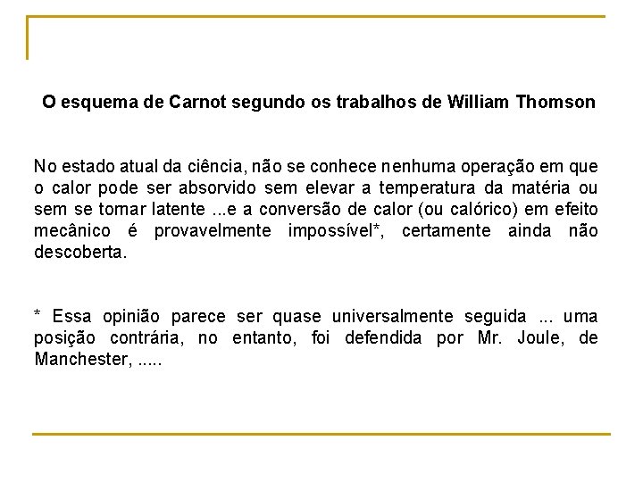 O esquema de Carnot segundo os trabalhos de William Thomson No estado atual da O esquema de Carnot segundo os trabalhos de William Thomson No estado atual da
