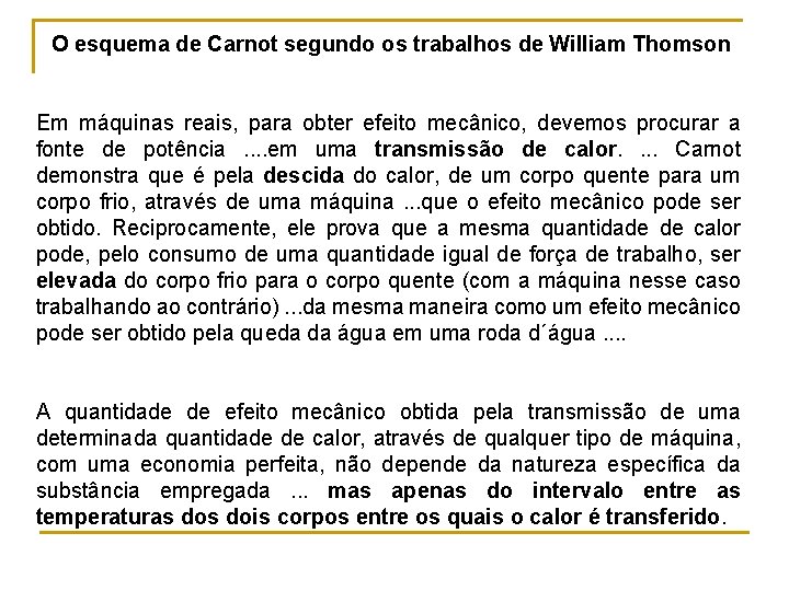 O esquema de Carnot segundo os trabalhos de William Thomson Em máquinas reais, para O esquema de Carnot segundo os trabalhos de William Thomson Em máquinas reais, para