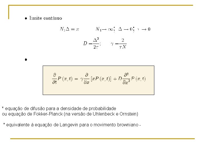 * equação de difusão para a densidade de probabilidade ou equação de Fokker-Planck (na * equação de difusão para a densidade de probabilidade ou equação de Fokker-Planck (na