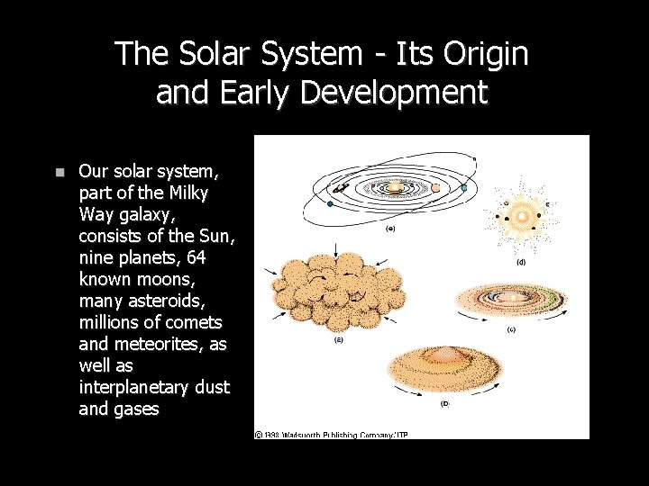 The Solar System - Its Origin and Early Development n Our solar system, part