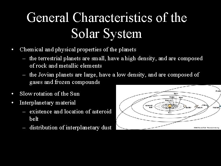 General Characteristics of the Solar System • Chemical and physical properties of the planets