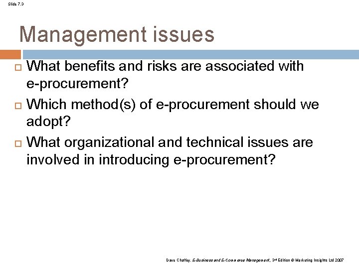 Slide 7. 3 Management issues What benefits and risks are associated with e-procurement? Which