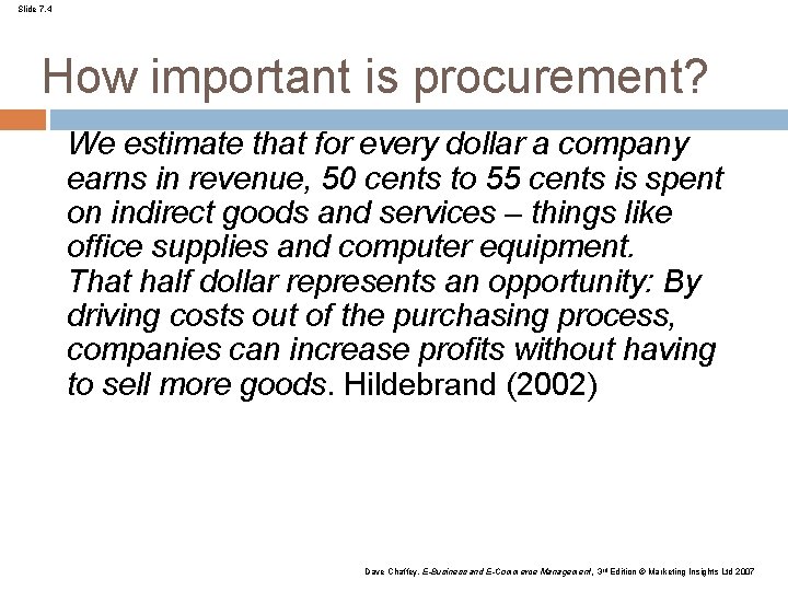 Slide 7. 4 How important is procurement? We estimate that for every dollar a