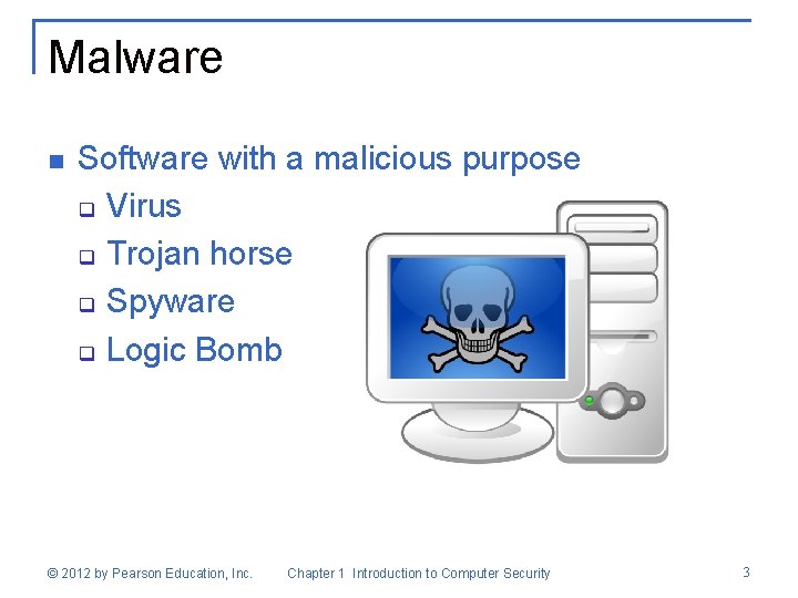 Malware n Software with a malicious purpose q Virus q Trojan horse q Spyware