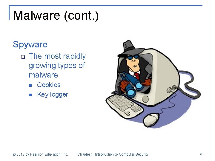 Malware (cont. ) Spyware q The most rapidly growing types of malware n n