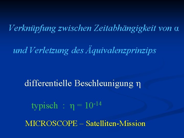 Verknüpfung zwischen Zeitabhängigkeit von α und Verletzung des Äquivalenzprinzips differentielle Beschleunigung η typisch :