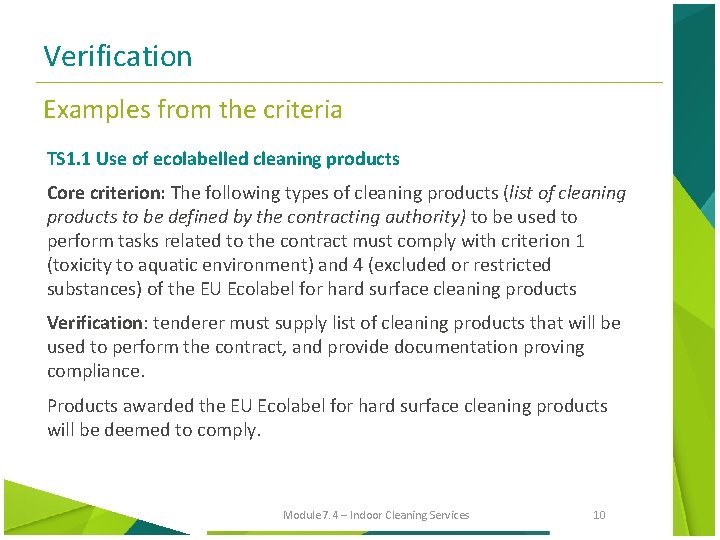 Verification Examples from the criteria TS 1. 1 Use of ecolabelled cleaning products Core