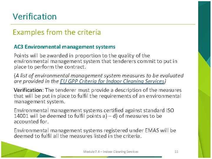 Verification Examples from the criteria AC 3 Environmental management systems Points will be awarded