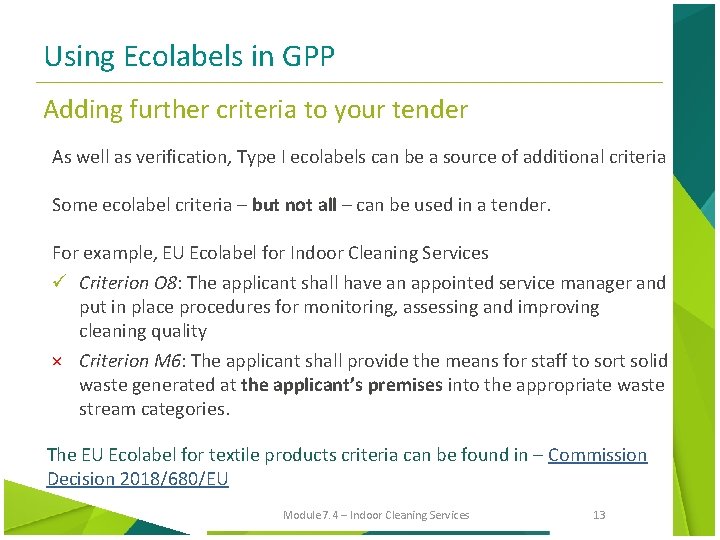 Using Ecolabels in GPP Adding further criteria to your tender As well as verification,