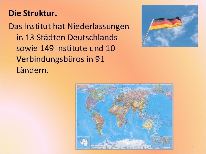 Die Struktur. Das Institut hat Niederlassungen in 13 Städten Deutschlands sowie 149 Institute und
