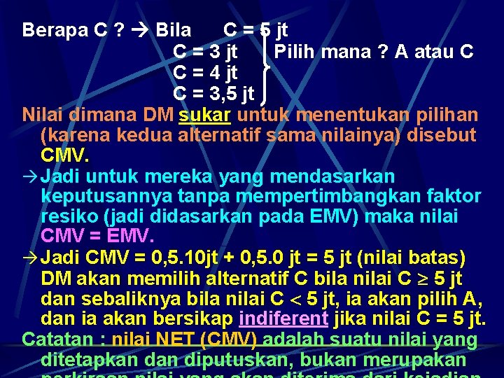 Berapa C ? Bila C = 5 jt C = 3 jt Pilih mana