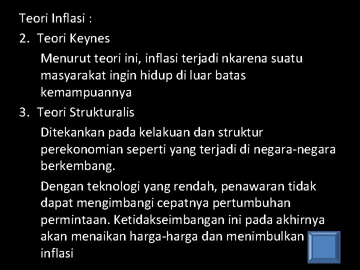 Teori Inflasi : 2. Teori Keynes Menurut teori ini, inflasi terjadi nkarena suatu masyarakat