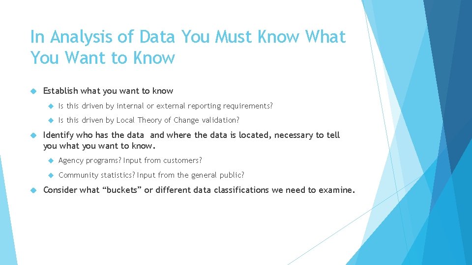 In Analysis of Data You Must Know What You Want to Know Establish what In Analysis of Data You Must Know What You Want to Know Establish what