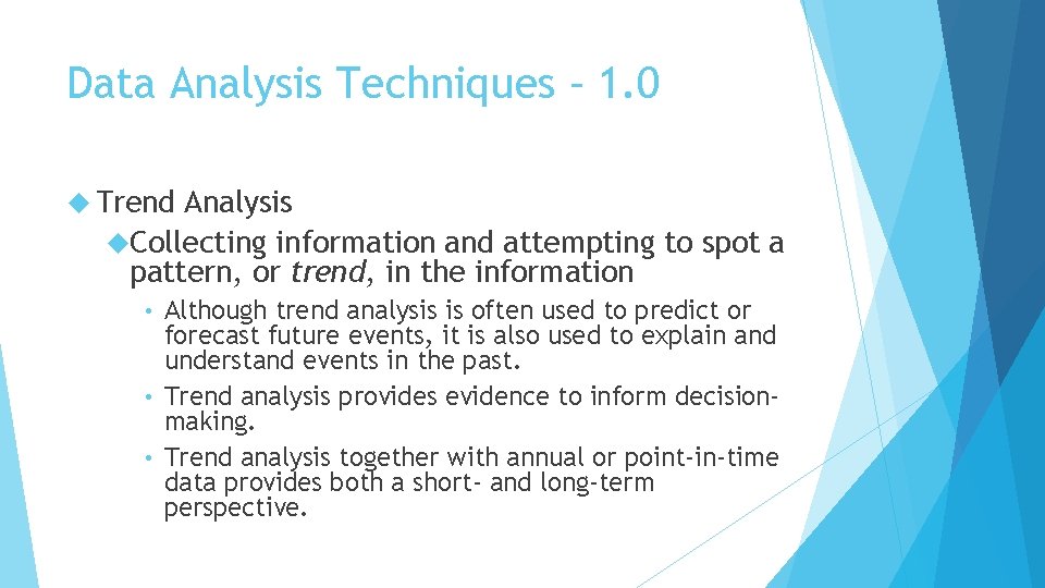 Data Analysis Techniques – 1. 0 Trend Analysis Collecting information and attempting to spot Data Analysis Techniques – 1. 0 Trend Analysis Collecting information and attempting to spot