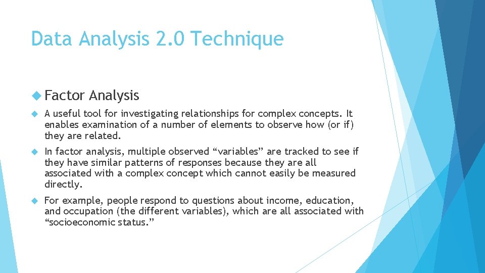 Data Analysis 2. 0 Technique Factor Analysis A useful tool for investigating relationships for Data Analysis 2. 0 Technique Factor Analysis A useful tool for investigating relationships for