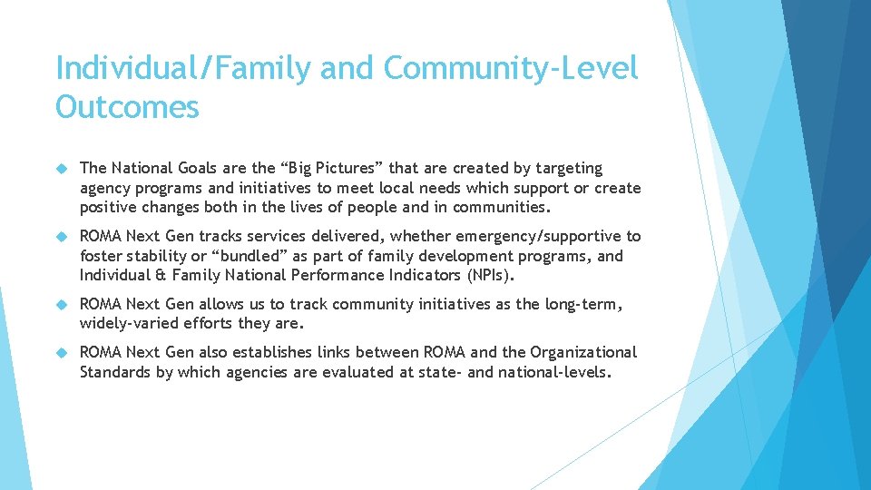 Individual/Family and Community-Level Outcomes The National Goals are the “Big Pictures” that are created Individual/Family and Community-Level Outcomes The National Goals are the “Big Pictures” that are created