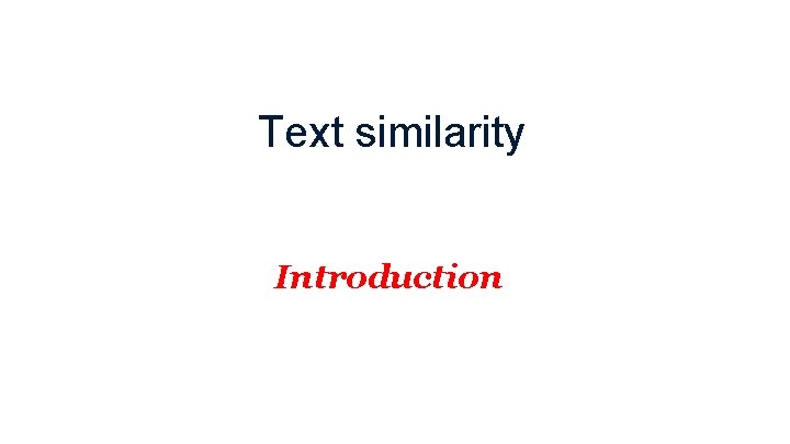 Text similarity Introduction 