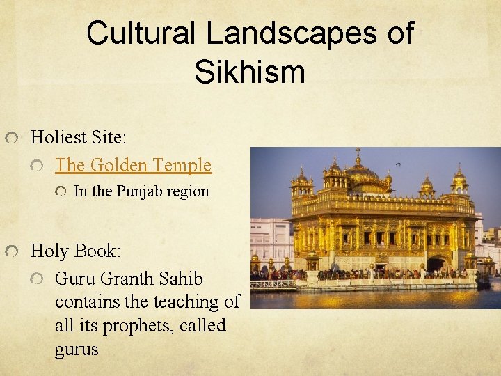 Cultural Landscapes of Sikhism Holiest Site: The Golden Temple In the Punjab region Holy