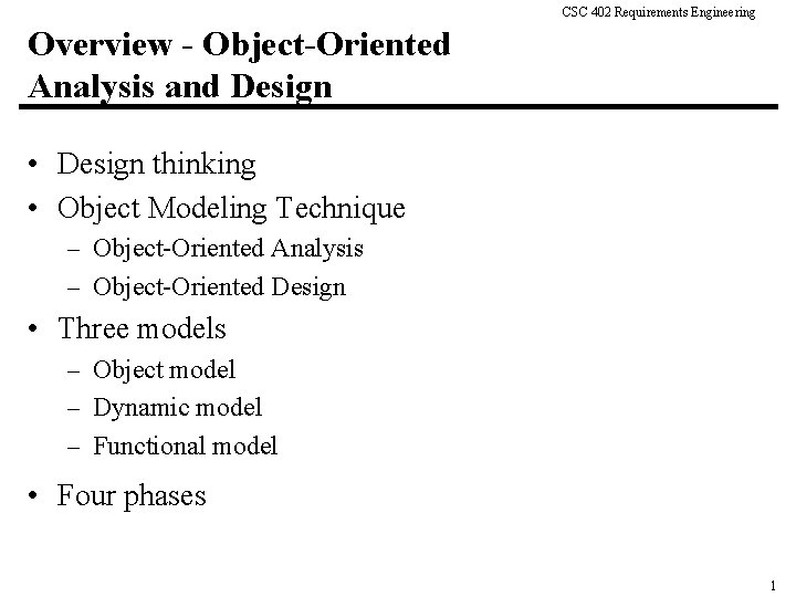 CSC 402 Requirements Engineering Overview - Object-Oriented Analysis and Design • Design thinking •