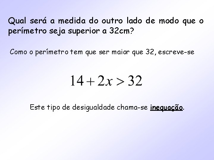 Qual será a medida do outro lado de modo que o perímetro seja superior
