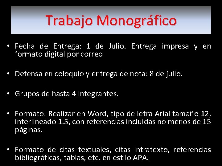 Trabajo Monográfico • Fecha de Entrega: 1 de Julio. Entrega impresa y en formato