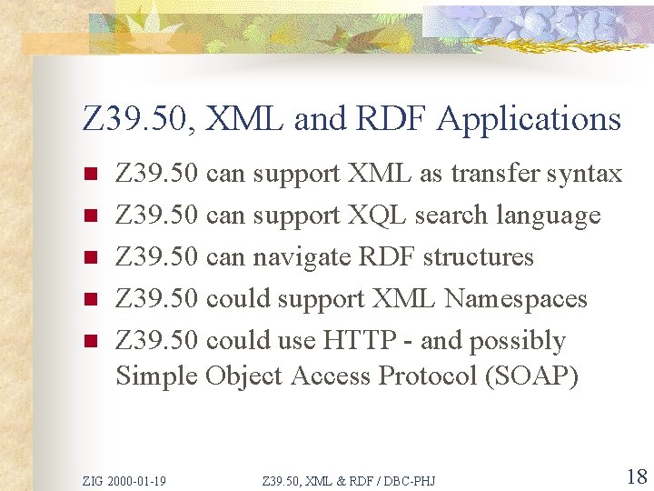 Z 39. 50, XML and RDF Applications n n n Z 39. 50 can