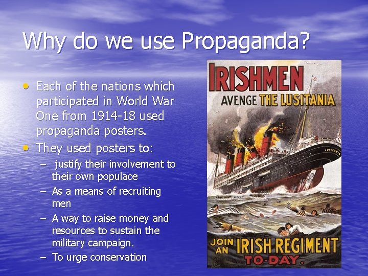 Why do we use Propaganda? • Each of the nations which • participated in