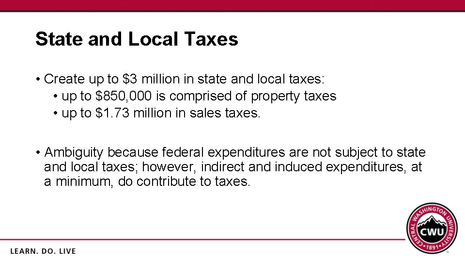 State and Local Taxes • Create up to $3 million in state and local