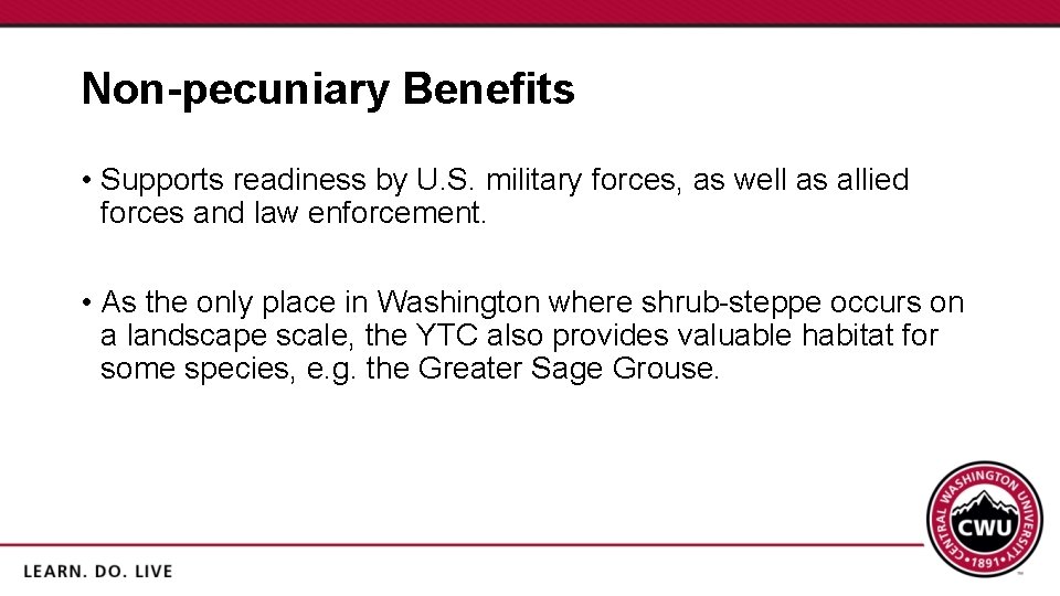 Non-pecuniary Benefits • Supports readiness by U. S. military forces, as well as allied