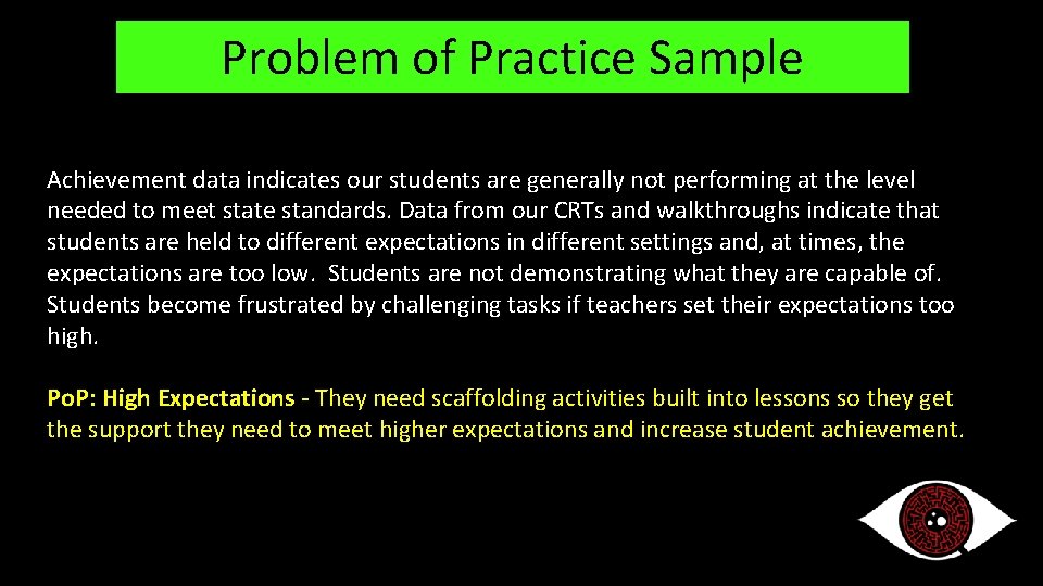 Problem of Practice Sample Achievement data indicates our students are generally not performing at