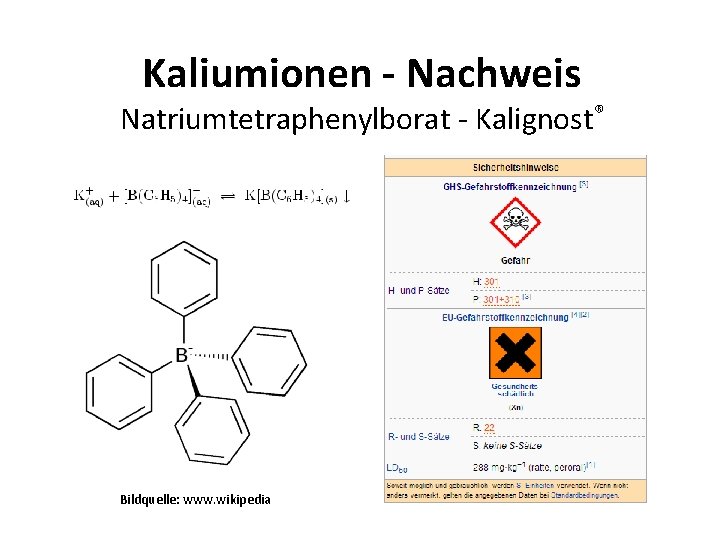 Kaliumionen - Nachweis Natriumtetraphenylborat - Kalignost® Bildquelle: www. wikipedia 
