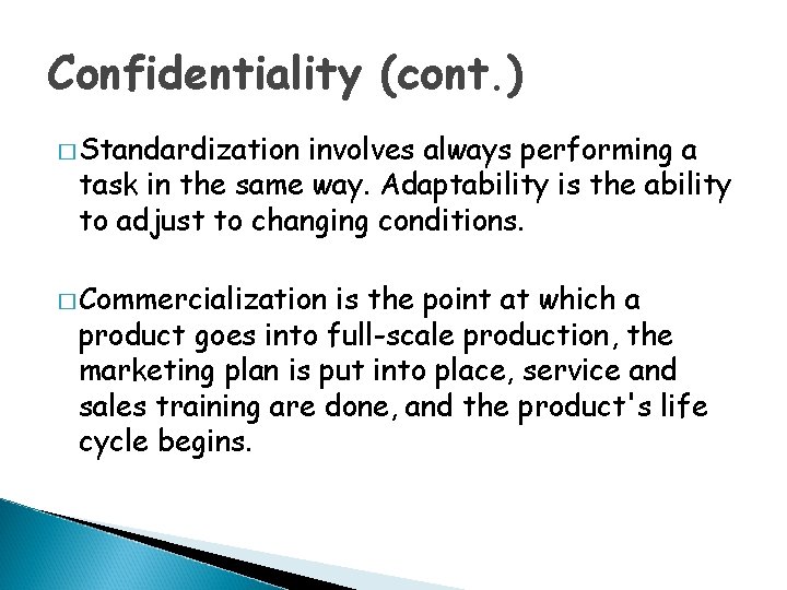 Confidentiality (cont. ) � Standardization involves always performing a task in the same way.