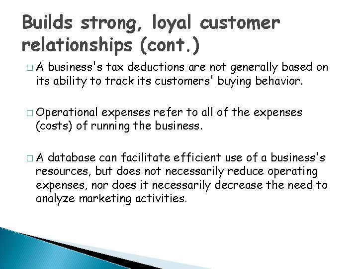 Builds strong, loyal customer relationships (cont. ) �A business's tax deductions are not generally