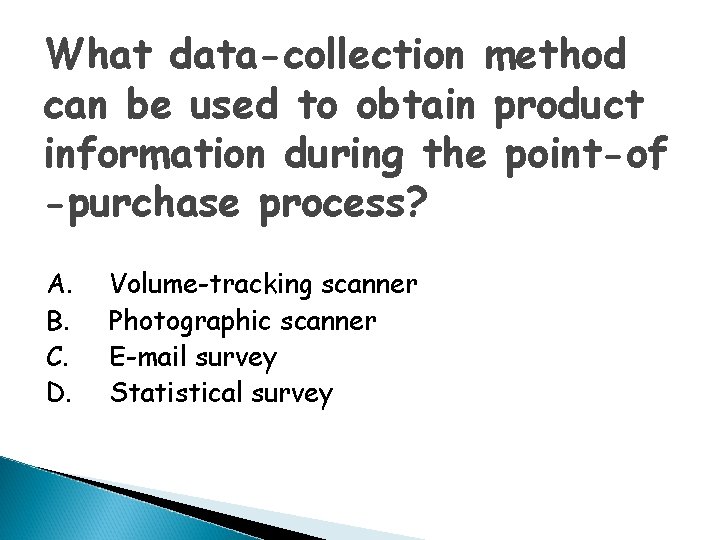 What data-collection method can be used to obtain product information during the point-of -purchase