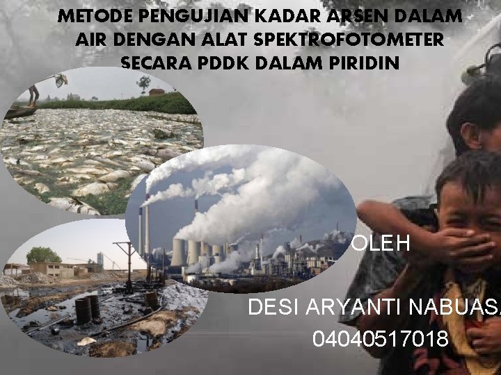 METODE PENGUJIAN KADAR ARSEN DALAM AIR DENGAN ALAT SPEKTROFOTOMETER SECARA PDDK DALAM PIRIDIN OLEH