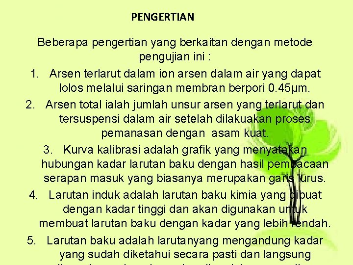 PENGERTIAN Beberapa pengertian yang berkaitan dengan metode pengujian ini : 1. Arsen terlarut dalam