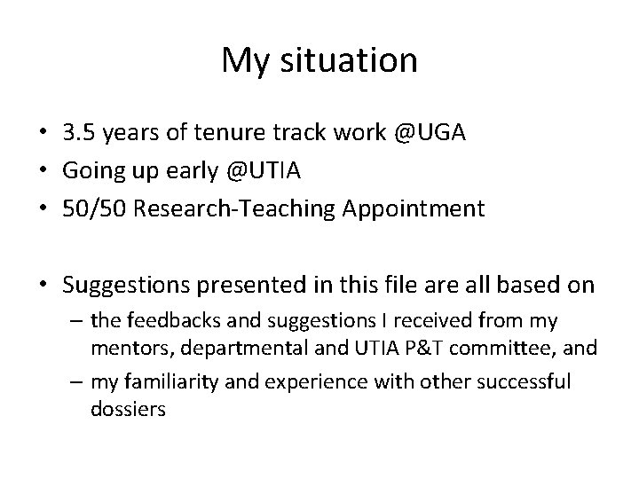 My situation • 3. 5 years of tenure track work @UGA • Going up