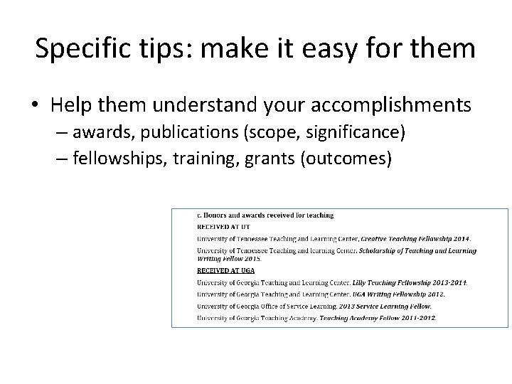 Specific tips: make it easy for them • Help them understand your accomplishments –