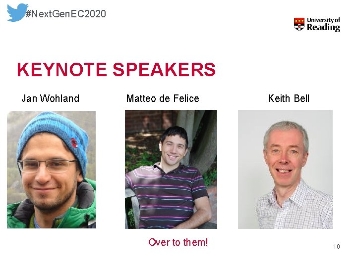 #Next. Gen. EC 2020 KEYNOTE SPEAKERS Jan Wohland Matteo de Felice Over to them!