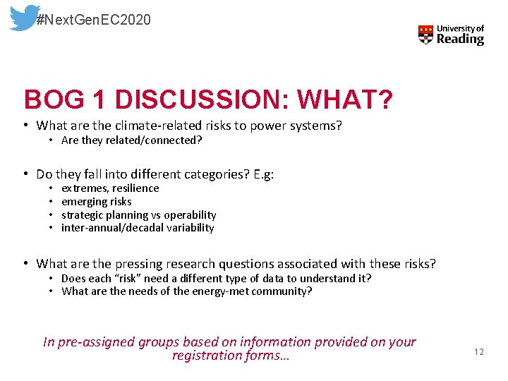 #Next. Gen. EC 2020 BOG 1 DISCUSSION: WHAT? • What are the climate-related risks