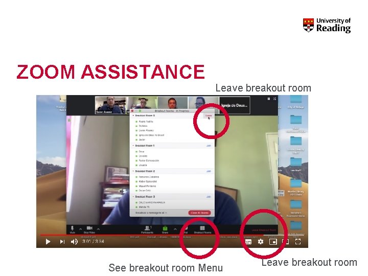 ZOOM ASSISTANCE Leave breakout room See breakout room Menu Leave breakout room 