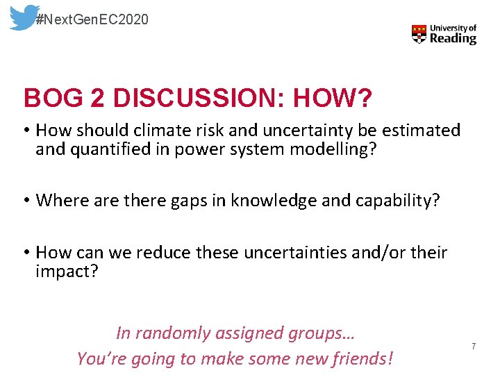 #Next. Gen. EC 2020 BOG 2 DISCUSSION: HOW? • How should climate risk and