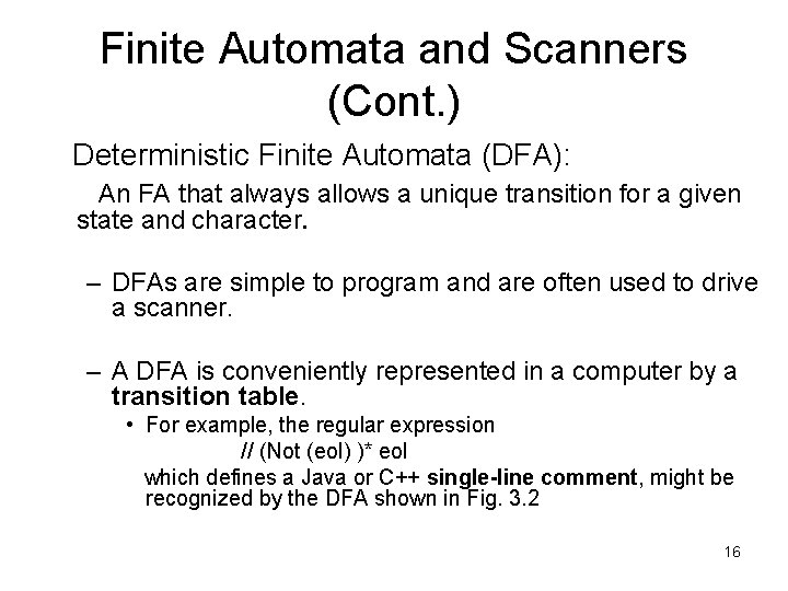 Finite Automata and Scanners (Cont. ) Deterministic Finite Automata (DFA): An FA that always