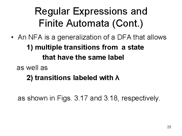 Regular Expressions and Finite Automata (Cont. ) • An NFA is a generalization of
