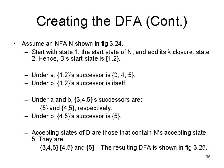 Creating the DFA (Cont. ) • Assume an NFA N shown in fig 3.