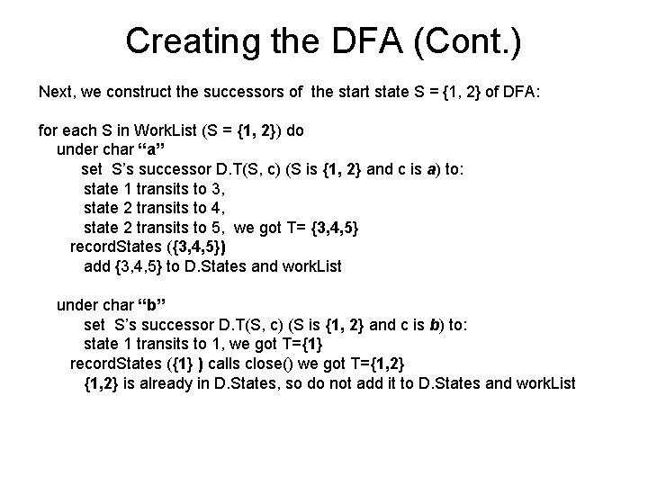 Creating the DFA (Cont. ) Next, we construct the successors of the start state